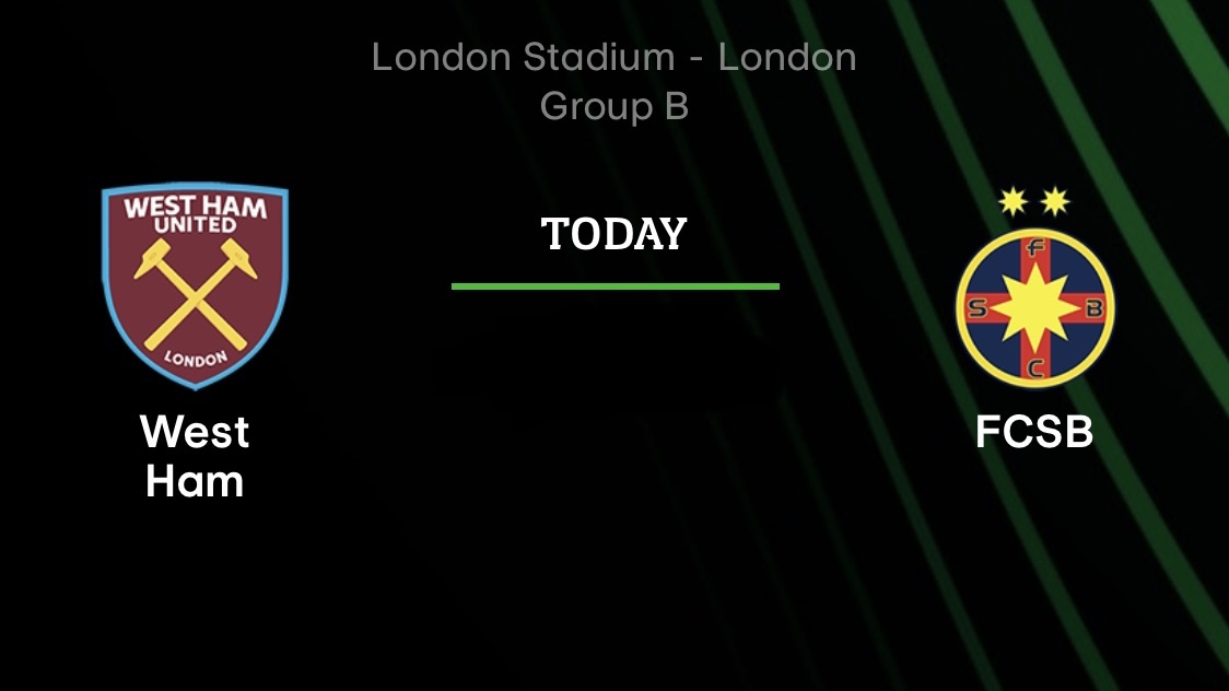 Primul meci din Grupa B Conference League al West Ham este astăzi împotriva FCSB-ului lui Becali
